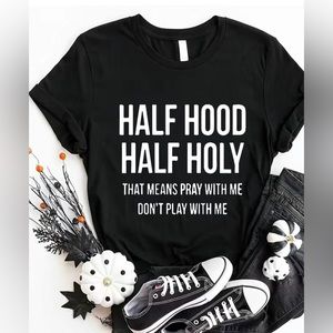 Half Hood Half Holy Tee